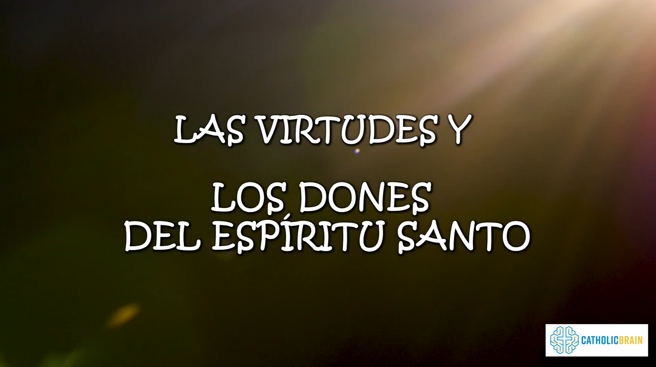 Lección 10 - Las virtudes y los dones del Espíritu Santo